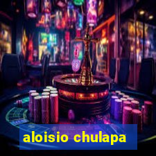 aloisio chulapa